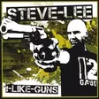 Steve Lee: I Like Guns CD - Kivat kamat - 11585 - 1