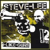 Steve Lee: I Like Guns CD - Kivat kamat - 11585 - 1